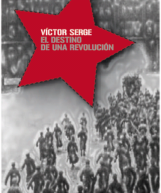 Víctor Serge – El destino de una revolución