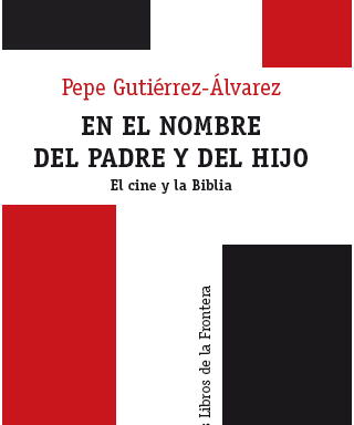 Pepe Gutiérrez-Álvarez – En el nombre del padre y del hijo