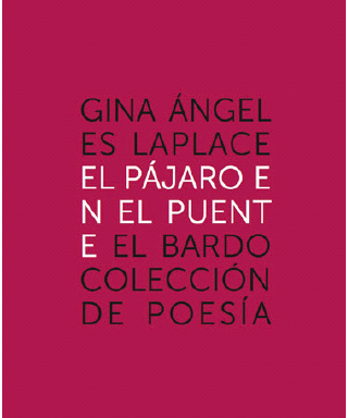 Gina Ángeles Laplace – El pájaro en el puente
