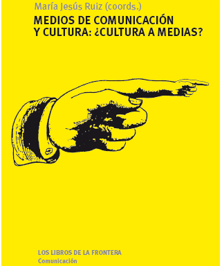 M. García, M. López y M. J. Ruiz – Medios de comunicación y cultura: ¿cultura a medias?